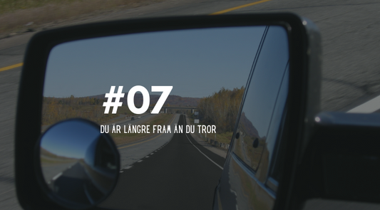 #07 Du är längre fram än du tror