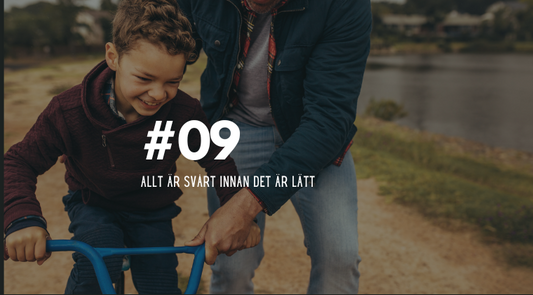 #09 Allt är svårt innan det är lätt